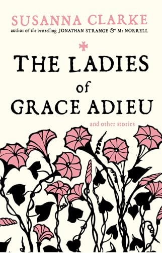 The Ladies of Grace Adieu and Other Stories