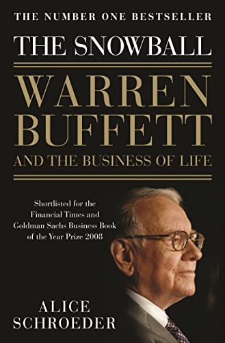 The Snowball: Warren Buffett and the Business of Life. Alice Schroeder