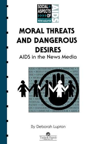 Moral Threats and Dangerous Desires (Social Aspects of AIDS)