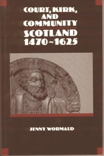 Court, Kirk and Community: Scotland 1470-1625