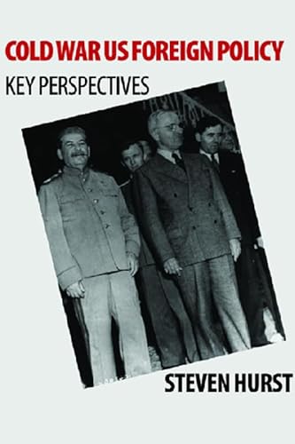 Cold War US Foreign Policy: Key Perspectives
