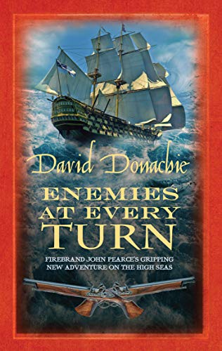 Enemies at Every Turn: The spellbinding maritime adventure series (John Pearce)