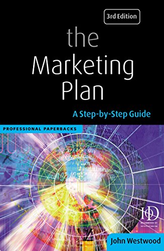 Marketing Plan: A Practitioners Guide: A Step-by-step Guide (Professional Paperbacks)