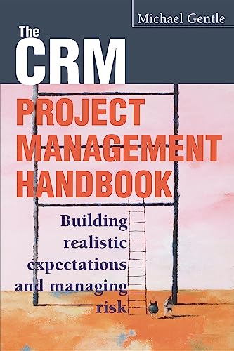 CRM Project Management: Building Realistic Expectations and Managing Risk