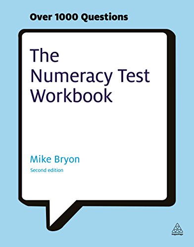 The Numeracy Test Workbook: Everything You Need for a Successful Programme of Self Study Including Quick Tests and Full-length Realistic Mock-ups