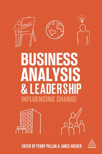 Business Analysis and Leadership: Influencing Change