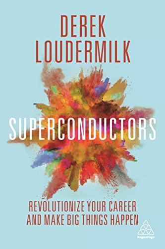Superconductors: Revolutionize Your Career and Make Big Things Happen