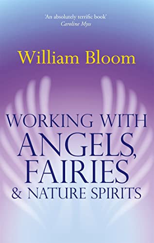 Working with Angels, Fairies & Nature Spirits