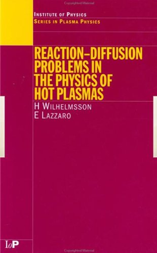Reaction-Diffusion Problems in the Physics of Hot Plasmas (Series in Plasma Physics)