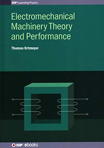 Electromechanical Machinery Theory and Performance (IOP Expanding Physics)
