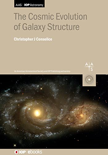 The Cosmic Evolution of Galaxy Structure (AAS-IOP Astronomy)