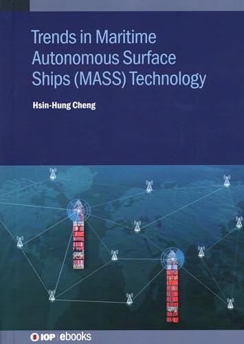 Trends in Maritime Autonomous Surface Ships (MASS) Technology (IOP ebooks)