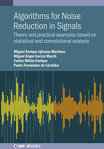 Algorithms for Noise Reduction in Signals: Theory and Practical Examples Based on Statistical and Convolutional Analysis