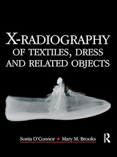 X-Radiography of Textiles, Dress and Related Objects