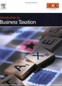 Introduction to Business Taxation: Finance Act 2004