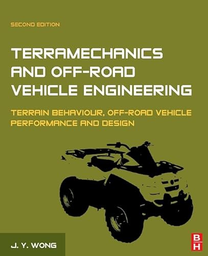 Terramechanics and Off-Road Vehicle Engineering: Terrain Behaviour, Off-Road Vehicle Performance and Design
