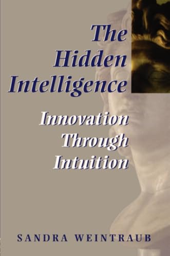 The Hidden Intelligence: Innovation through Intuition