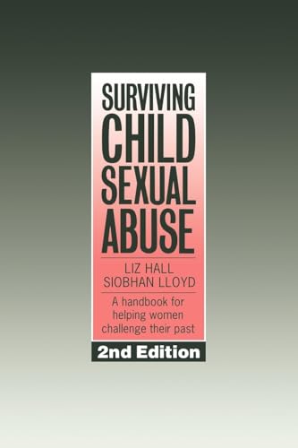Surviving Child Sexual Abuse: A Handbook For Helping Women Challenge Their Past