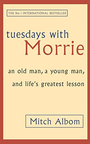 Tuesdays With Morrie : An Old Man@@ a Young Man and Life's Greatest Lesson