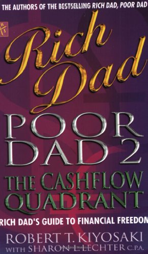 Rich Dad, Poor Dad 2: Cash Flow Quadrant - Rich Dad's Guide to Financial Freedom