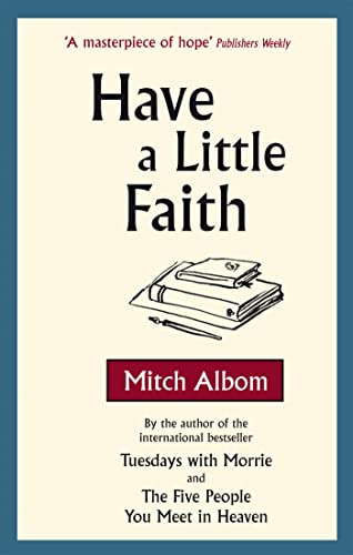 Have a Little Faith: A True Story. Mitch Albom