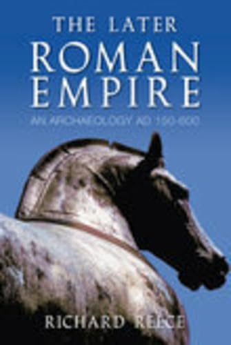 The Later Roman Empire: An Archaeology AD 150–600