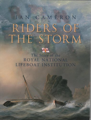 Riders of the Storm: The Story of the Royal National Lifeboat Institution