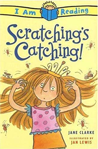 I Am Reading: Scratching's Catching!: Scratching's Catching!