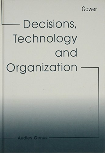 Decisions, Technology and Organization