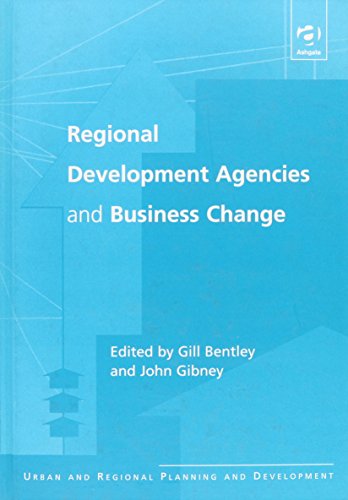 Regional Development Agencies and Business Change (Urban and Regional Planning and Development)