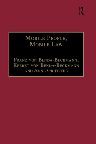 Mobile People, Mobile Law: Expanding Legal Relations In A Contracting World (Law, Justice and Power)