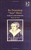 Re-Presenting "Jane" Shore: Harlot And Heroine
