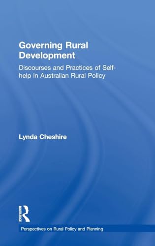 Governing Rural Development: Discourses and Practices of Self-help in Australian Rural Policy