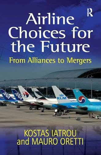 Airline Choices for the Future: From Alliances to Mergers