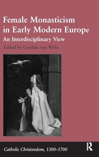 Female Monasticism in Early Modern Europe (An Interdisciplinary View)