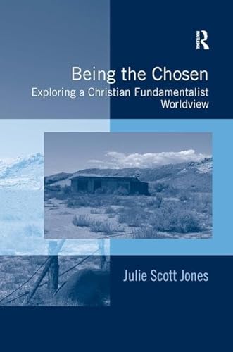 Being the Chosen: Exploring a Christian Fundamentalist Worldview