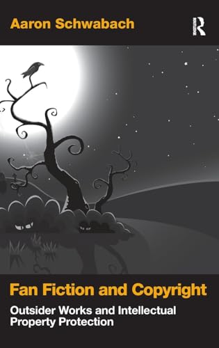 Fan Fiction and Copyright: Outsider Works and Intellectual Property Protection