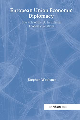 European Union Economic Diplomacy: The Role of the EU in External Economic Relations