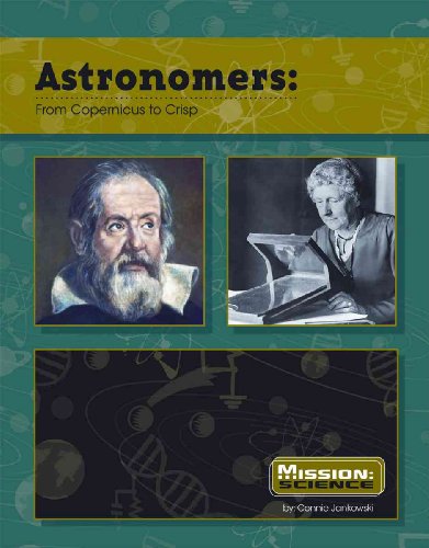 Astronomers: From Copernicus to Crisp (Mission: Science)