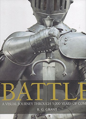 Battle: A Visual Journey Through 5000 Years of Combat