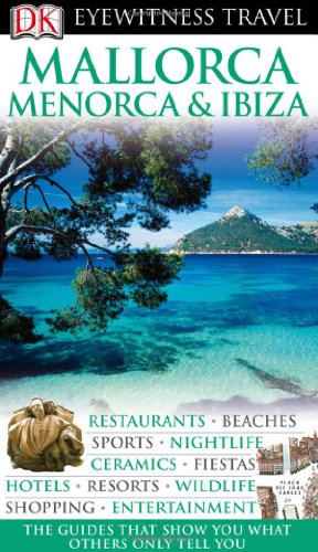 Mallorca, Menorca & Ibiza (Eyewitness Travel Guides)