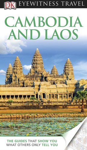 DK Eyewitness Travel Guide: Cambodia & Laos