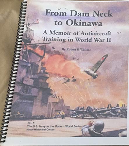 From Dam Neck to Okinawa: A Memoir of Antiaircraft Training in World War II