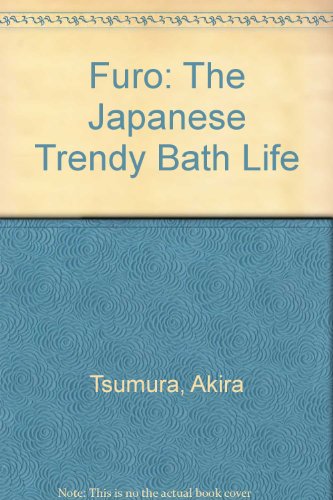 Furo: The Japanese Trendy Bath Life