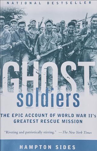 Ghost Soldiers: The Forgotten Epic Storyof World War II's Most Dramatic Mission