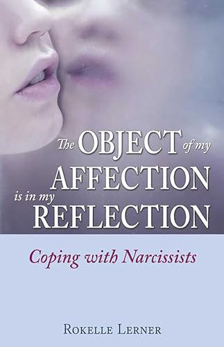 The Object of My Affection Is in My Reflection: Coping with Narcissists