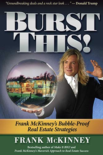 Burst This!: Frank McKinney's Bubble Proof Real Estate Strategies