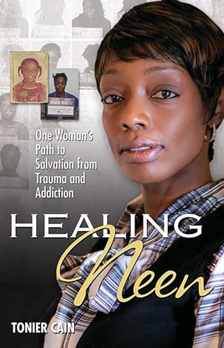Healing Neen: One Woman's Path to Salvation from Trauma and Addiction
