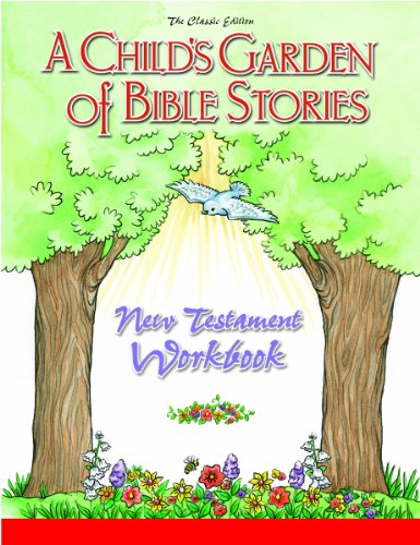 A Child's Garden Of Bible Stories: New Testament Workbook