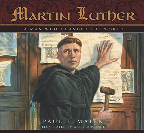 Martin Luther: A Man Who Changed The World